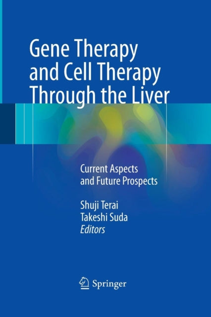 Book cover of: Gene Therapy and Cell Therapy Through the Liver. By: Shuji Terai