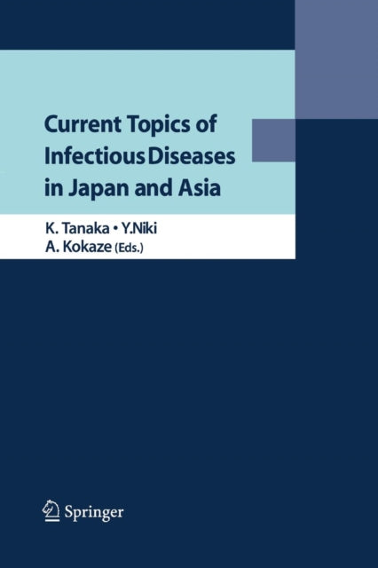 Book cover of: Current Topics of Infectious Diseases in Japan and Asia. By: Kazuo Tanaka
