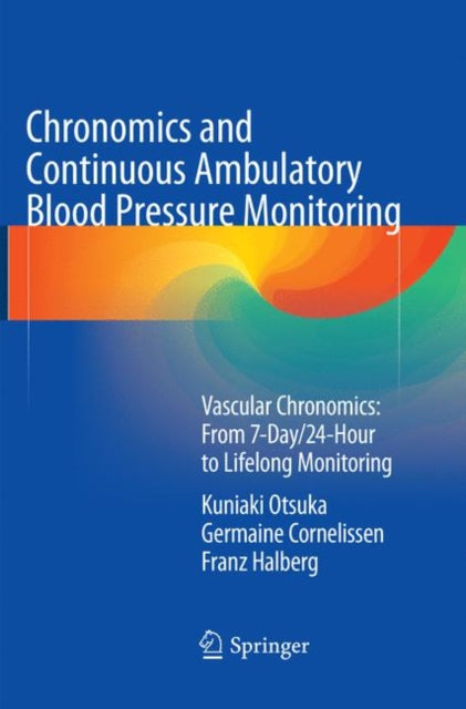 Book cover of: Chronomics and Continuous Ambulatory Blood Pressure Monitoring. By: Kuniaki Otsuka
