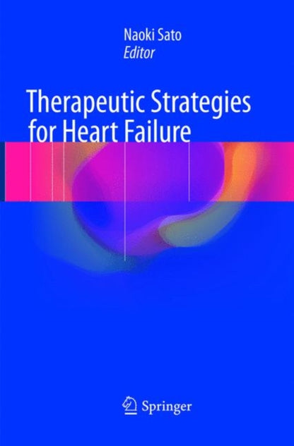 Book cover of: Therapeutic Strategies for Heart Failure. By: Naoki Sato