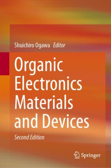 Book cover of: Organic Electronics Materials and Devices. By: Shuichiro Ogawa