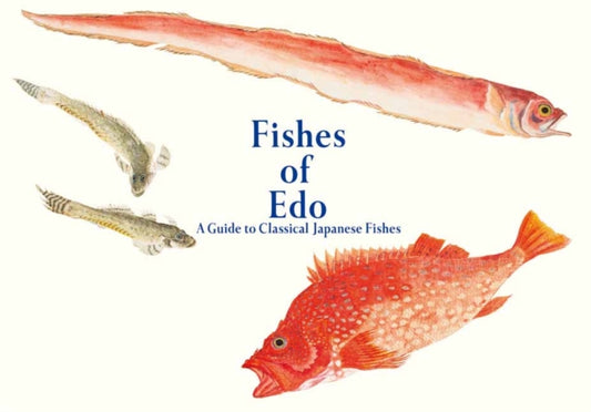 Book cover of: Fishes of Edo. By: Kazuhiko Tajima