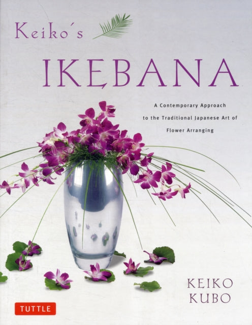 Book cover of: Keiko's Ikebana. By: Keiko Kubo