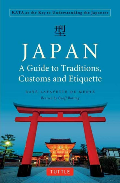 Book cover of: Japan: A Guide to Traditions, Customs and Etiquette. By: Boye Lafayette De Mente