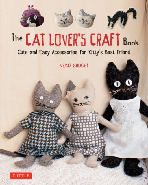Book cover of: Cat Lover's Craft Book. By: Crafty Cat Lovers Staff