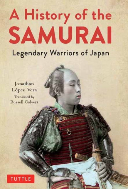 Book cover of: History of the Samurai. By: Jonathan Lopez-Vera