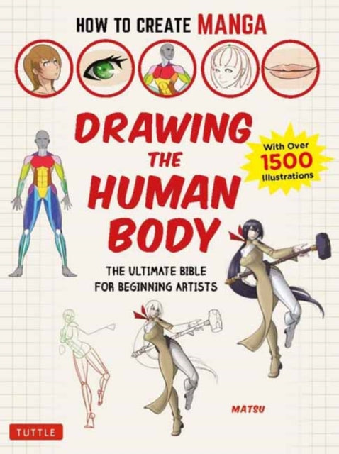 Book cover of: How to Create Manga: Drawing the Human Body. By: Matsu