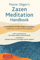 Master Dogen's Zazen Meditation Handbook, A Translation of Eihei Dogen's Bendowa: A Discourse on the Practice of Zazen 9784805316924 Eihei Dogen
