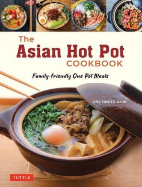Book cover of: Asian Hot Pot Cookbook. By: Amy Kimoto-Kahn