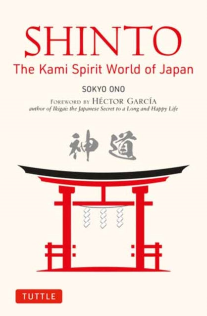 Book cover of: Shinto: The Kami Spirit World of Japan. By: Sokyo Ono