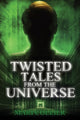 Book cover of: Twisted Tales From The Universe