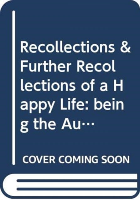 Book cover of: Recollections & Further Recollections of a Happy Life. By: John Addington Symonds