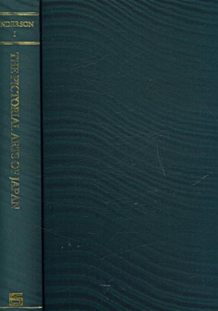 Book cover of: Mabuchi: William Anderson: The Pictorial Arts of Japan. By: Aiko Mabuchi