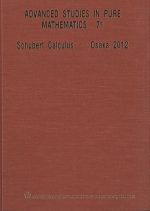 Schubert Calculus - Osaka 2012