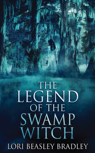 Book cover of: Legend Of The Swamp Witch