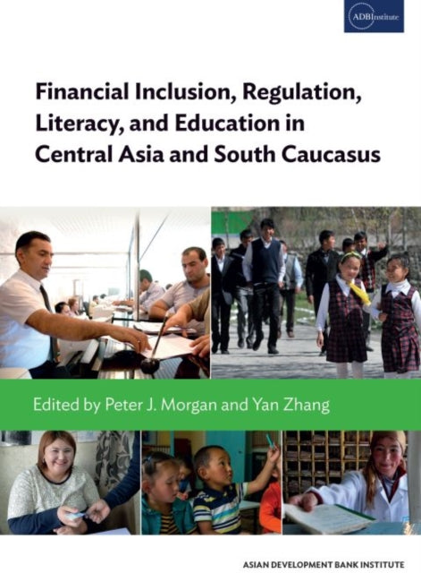 Book cover of: Financial Inclusion, Regulation, Literacy, and Education in Central Asia and South Caucasus. By: Naoyuki Yoshino