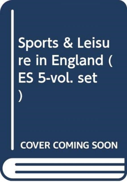 Book cover of: Sports & Leisure in England (ES 5-vol. set)