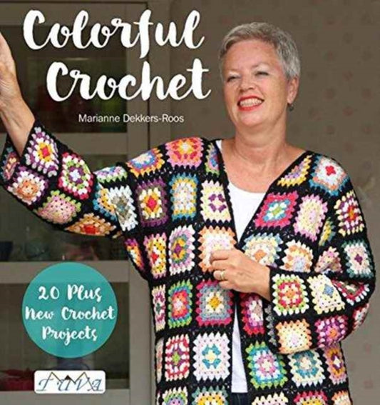 Book cover of: Colorful Crochet. By: Marianne Dekkers-Roos