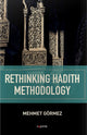 Book cover of: Rethinking Hadith Methodolog. By: Mehmet Görmez