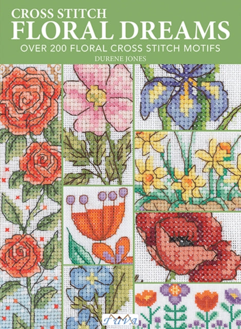 Book cover of: Cross Stitch Floral Dreams. By: Durene Jones