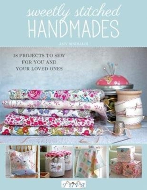 Book cover of: Sweetly Stitched Handmades. By: Amy Sinibaldi
