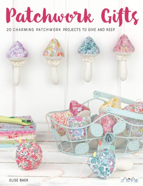 Book cover of: Patchwork Gifts. By: Elise Baek