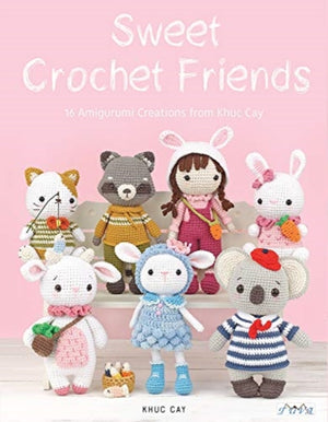 Sweet Crochet Friends, 16 Amigurumi Creations from Khuc Cay