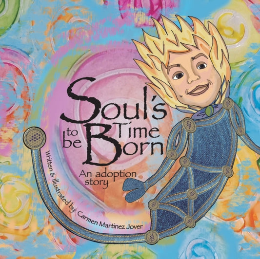 Book cover of: Soul's Time to be Born, an adoption story