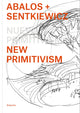 Book cover of: Abalos + Sentkiewicz: New Primitivism / Absolut Beginners. By: Ábalos + Sentkiewicz