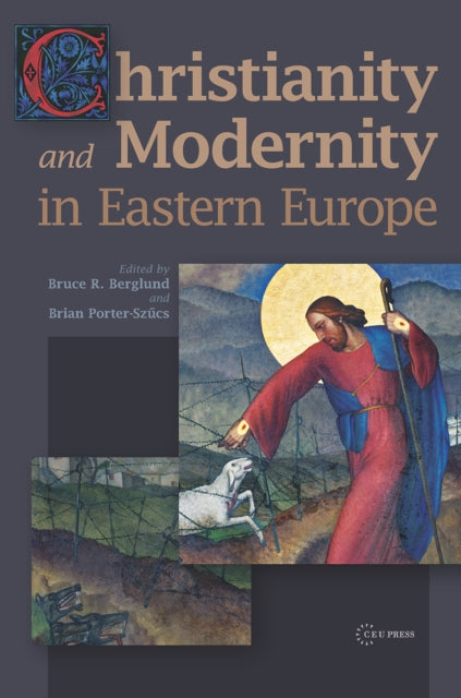 Book cover of: Christianity and Modernity in Eastern Europe. By: Berglund
