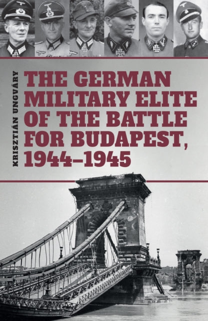 Book cover of: German Military Elite of the Battle for Budapest, 1944-1945