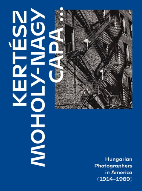 Book cover of: Kertesz, Capa, Moholy-Nagy. By: Kincses NYERGES
