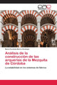 Book cover of: Analisis de la construccion de las arquerias de la Mezquita de Cordoba