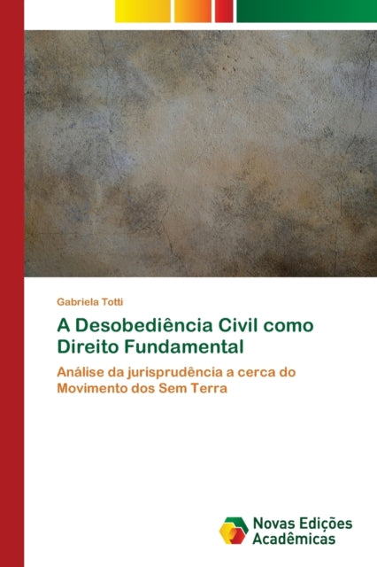 Book cover of: A Desobediencia Civil como Direito Fundamental
