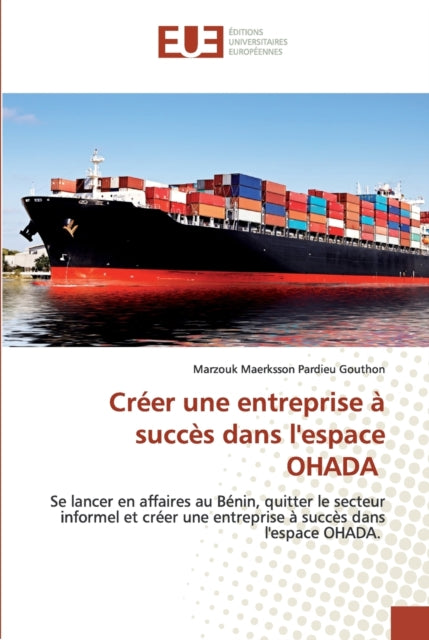 Book cover of: Creer une entreprise a succes dans l'espace OHADA