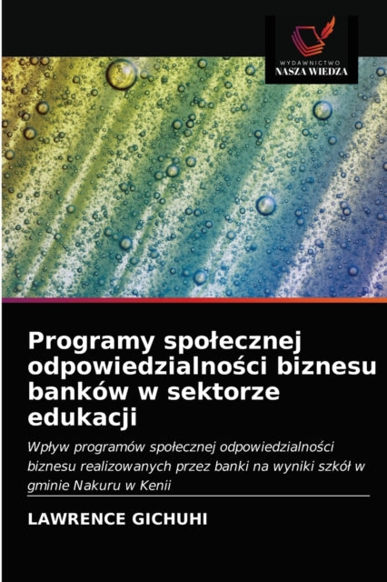 Book cover of: Programy spolecznej odpowiedzialności biznesu bankow w sektorze edukacji