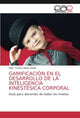 Book cover of: Gamificacion En El Desarrollo de la Inteligencia Kinestesica Corporal