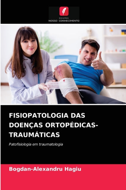 Book cover of: Fisiopatologia Das Doencas Ortopedicas-Traumaticas