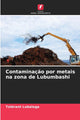 Book cover of: Contaminacao por metais na zona de Lubumbashi