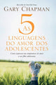 Book cover of: As 5 linguagens do amor dos adolescentes - Capa dura