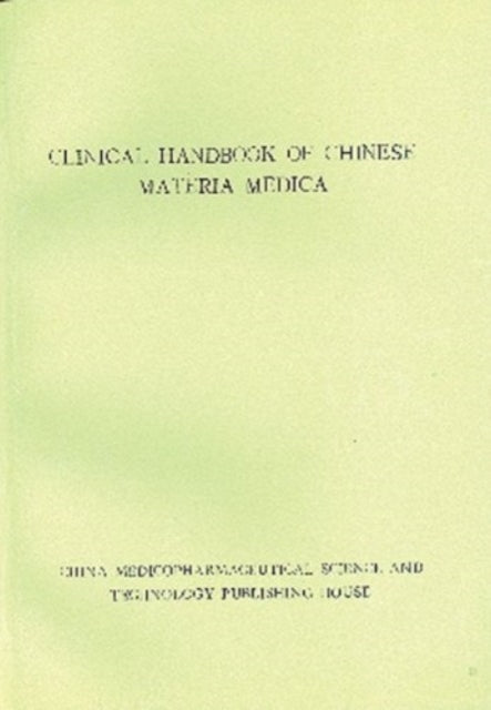 Clinical Handbook of Chinese Materia Medica