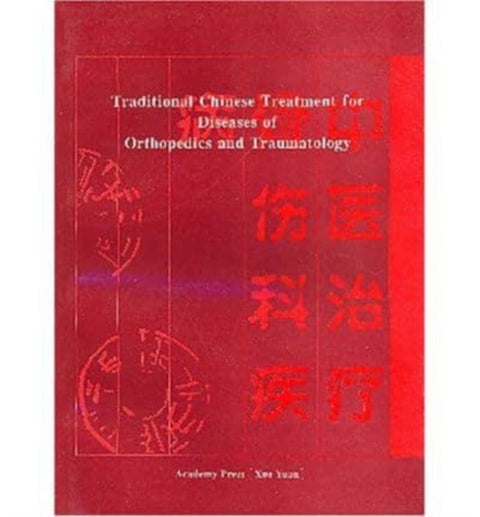Traditional Chinese Treatment for Diseases of Orthopedics and Traumatology
