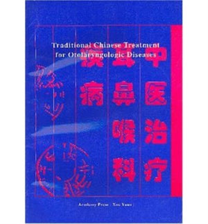 Traditional Chinese Treatment for Otolaryngologic Diseases