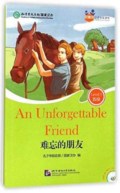 Book cover of: Unforgettable Friend (for Teenagers): Friends Chinese Graded Readers (Level 5)