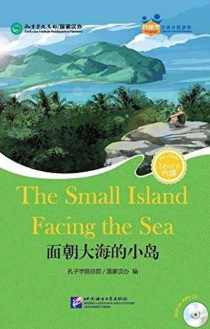 Book cover of: Small Island Facing the Sea (for Teenagers) - Friends Chinese Graded Readers (Level 6)