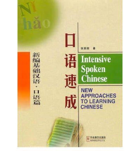 Book cover of: Intensive Spoken Chinese - New Approaches to Learning Chinese