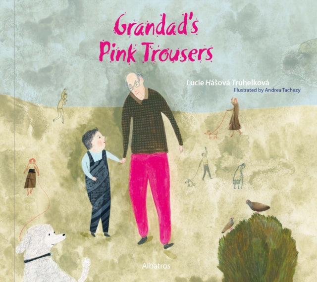 Book cover of: Grandad's Pink Trousers. By: Lucie Hasova Truhelkova