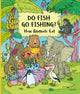 Book cover of: Do Fish Go Fishing?. By: Petra Bartikova