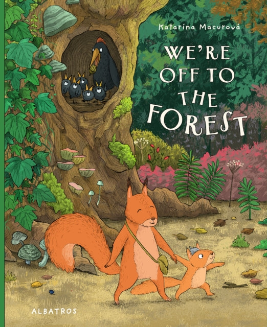 Book cover of: We're Off to the Forest. By: Katarina Macurova
