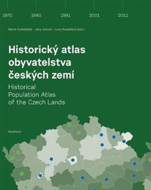 Book cover of: Historical Population Atlas of the Czech Lands. By: Martin Ourednícek
